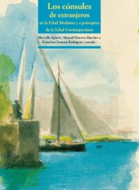 Los cónsules de extranjeros en la Edad Moderna y a principios de la Edad Contemporánea