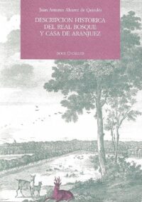 Descripción histórica del Real Bosque y Casa de Aranjuez
