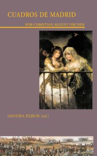 Cuadros de Madrid: Por Christian August Fischer