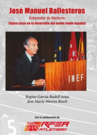 José Manuel Ballesteros. Entrenador de Atletismo. Figura clave en el desarrollo del medio fondo español